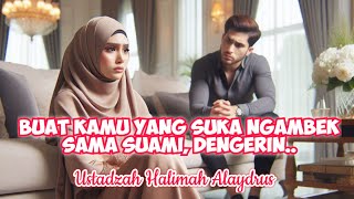 Download Lagu Ustadzah Halimah Alaydrus Terbaru❗️Istri yang Suka Ngambek Sama Suami, Dengarkan Ini❗️ MP3