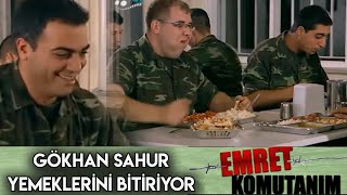 Emret Komutanım - GÖKHAN, SAHUR YEMEKLERİNİ BİTİRYOR!