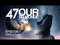 La saga du 47 tour du monde  pisode 1