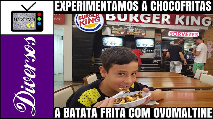 EXPERIMENTAMOS A CHOCOFRITAS, A BATATA FRITA COM OVOMALTINE DO BURGER KING - NIETTO TV MIX
