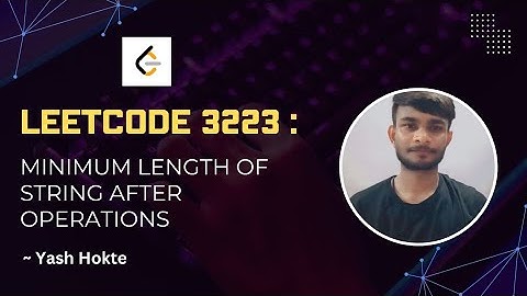 Leetcode 3223: Minimum Length of String After Operations (Intuition+Code)