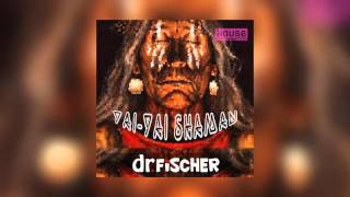 Dr.fischer - Yai-Yai Shaman