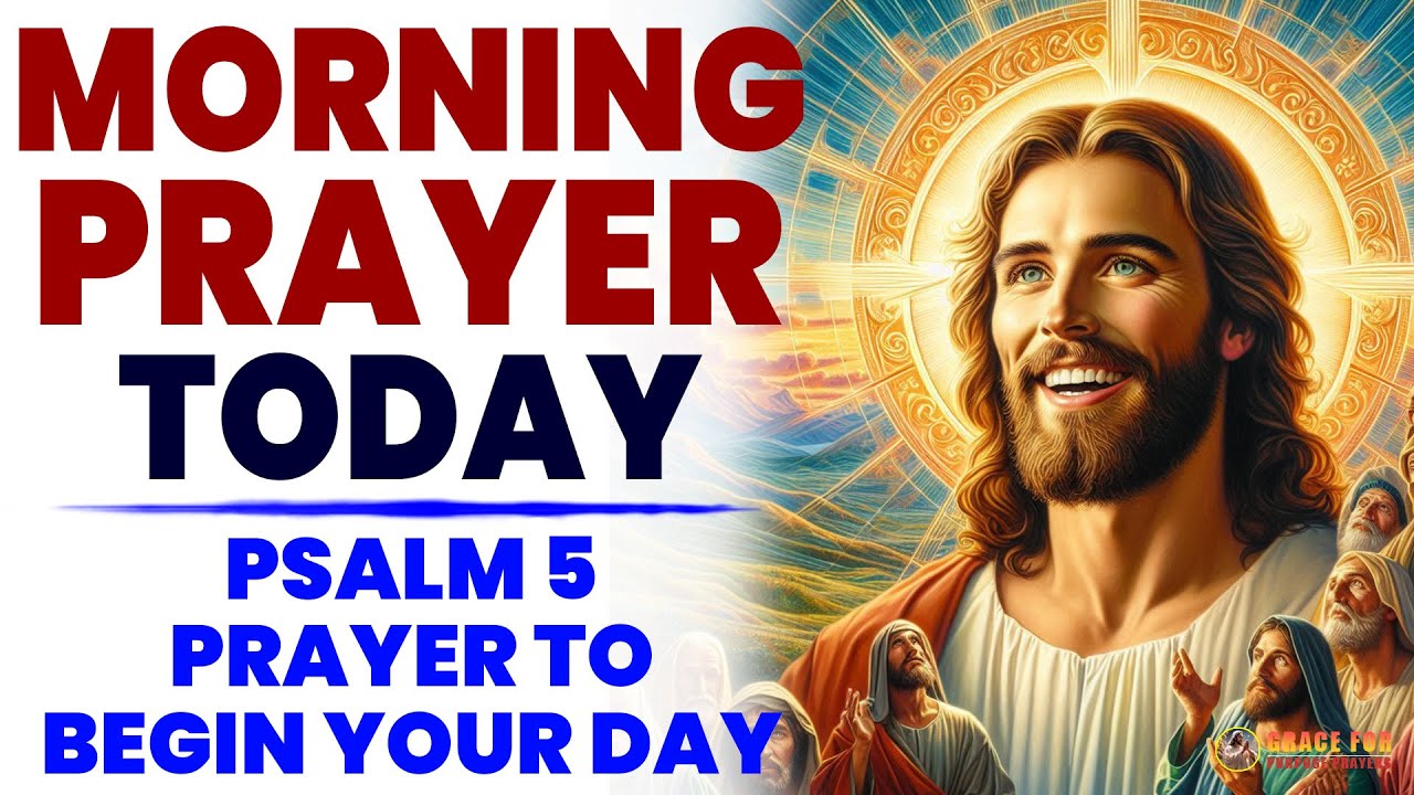 MORNING PRAYER TODAY🙏 Always Start Your Day With God | Psalm 5 Powerful ...
