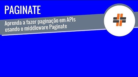 Paginate - Aprenda a fazer paginação em API REST usando o Middleware Paginate
