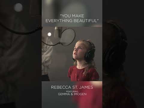 You Make Everything Beautiful ft. Gemma and Imogen - Rebecca St. James