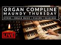 🎵 Maundy Thursday ORGAN COMPLINE | 14th April 2022