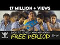 FREE PERIOD - Back to School - Mini Web Series - Season 01 - EP 08 #Nakkalites