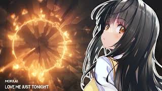 『Nightcore』- MOKKAI - Love Me Just Tonight