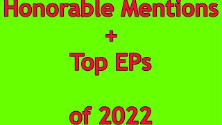 Music I Enjoyed in 2022 — Honorable Mentions + Top EPs