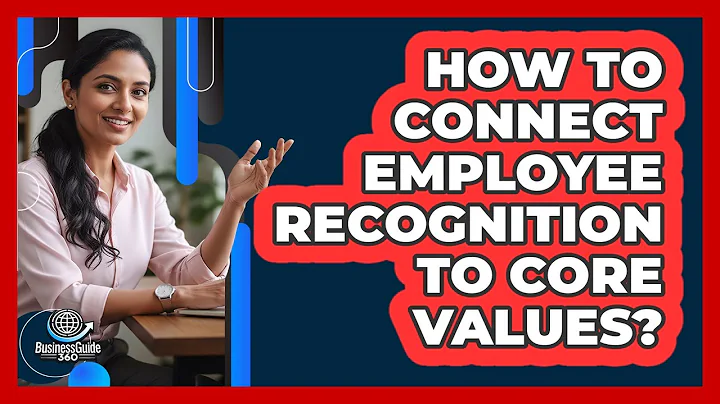 How To Connect Employee Recognition To Core Values?