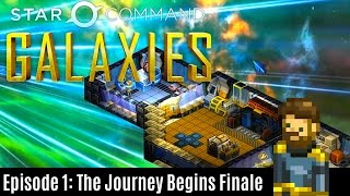 Star Command Galaxies | Let’s Play [Early Access] Ep.1 The Journey Begins Finale