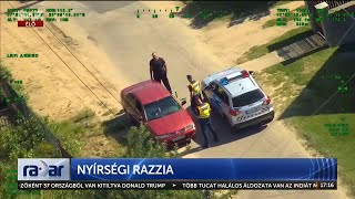 Radar - Nyírségi razzia (2024-06-03) - HÍR TV