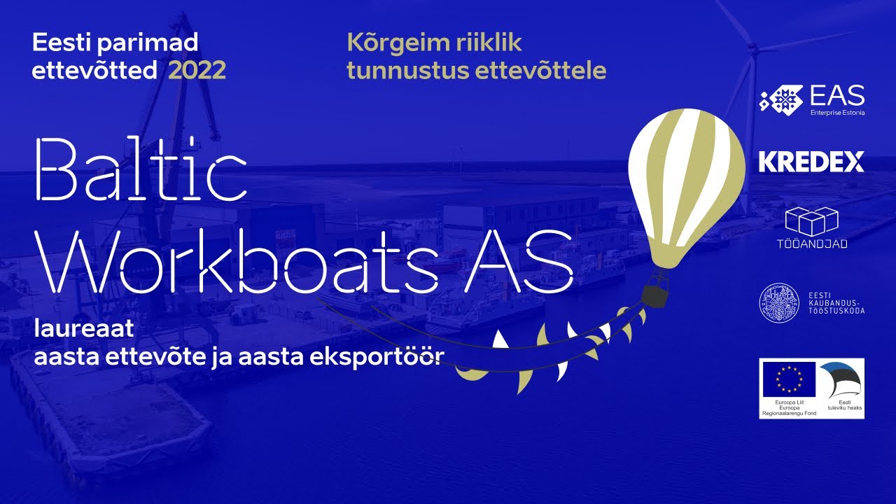 Baltic Workboats AS | laureaat "Aasta ettevõte" ja "Aasta eksportöör" | Ettevõtluse auhind 2022