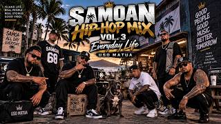 SAMOAN HIP HOP MIX VOL 3 | Everyday Life | Uso matua