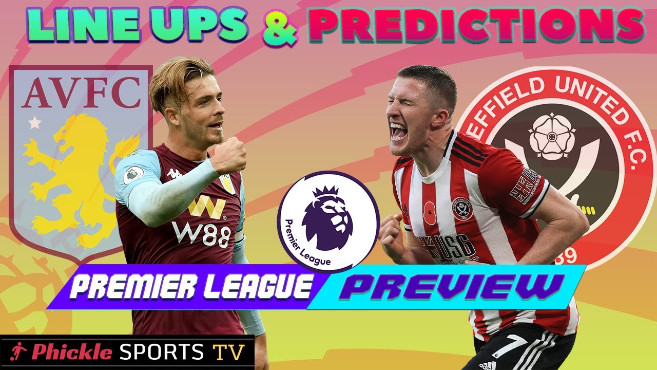 Aston Villa vs Sheffield United Line Ups & Predictions YouTube