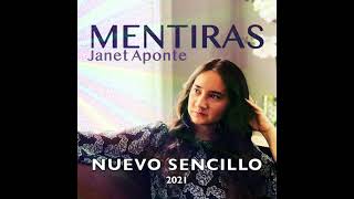 NUEVO SENCILLO 2021(MENTIRAS) JANET APONTE