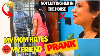 MY MOM HATES MY BEST- FRIEND PRANK *went funny* #prank Himani Sachan Vlogs