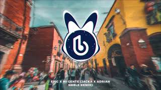 Sandro Silva x J. Balvin - Epic X Mi Gente (Jacka x Adrian Noble Remix)