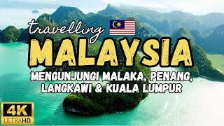Travelling ke Malaysia: Mengunjungi Malaka, Penang, Langkawi & Kuala Lumpur