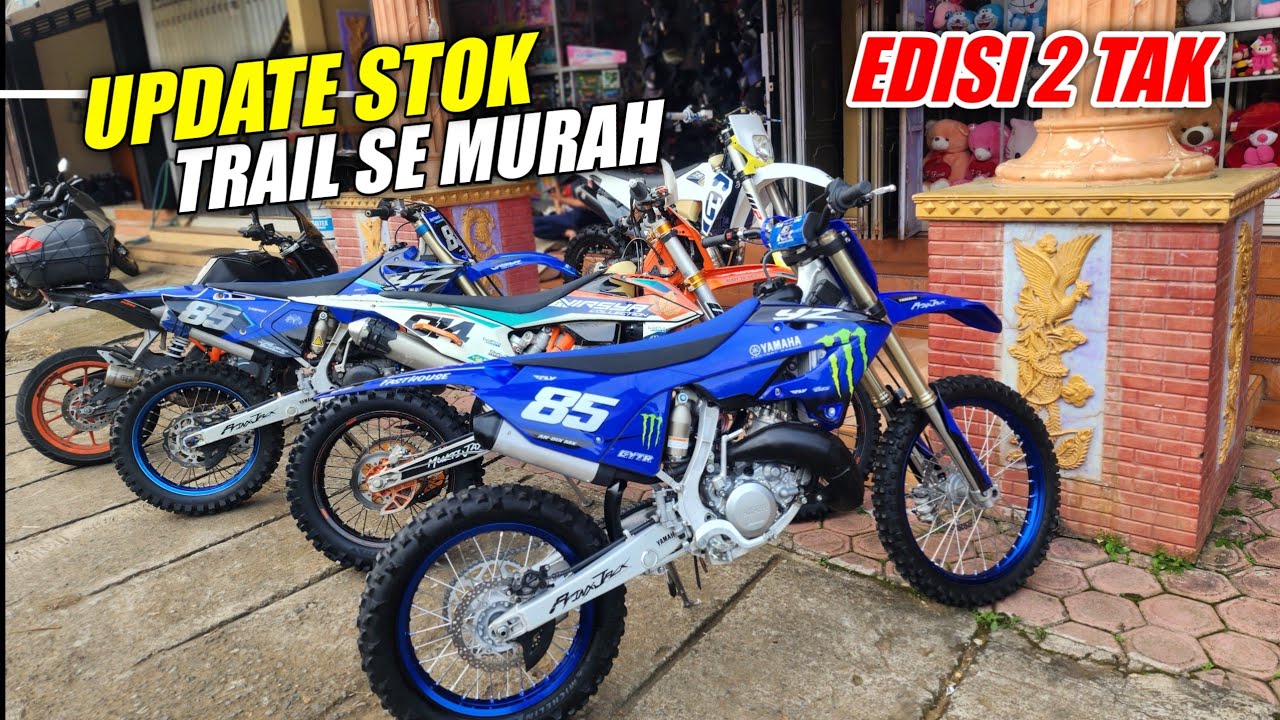 TRAIL SE MURAH SEPERTI BARU ‼️ STOK TRAIL EDISI 2 TAK (YZ 125, YZ 250, KTM 300i, Husqvarna 300i)