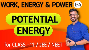 Work energy & power | 11th | L-4 | Potential energy | NEET | JEE (Main & Adv.)  | Sujeet Kumar