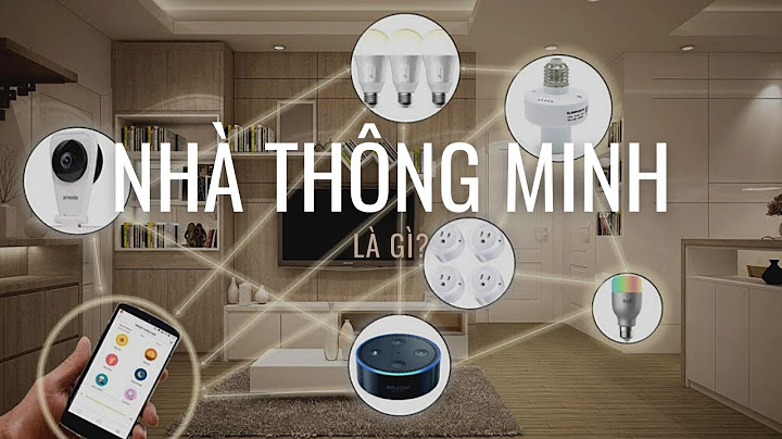 Thiết bị nhà thông minh là gì năm 2024