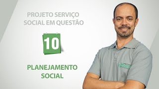 Projeto Serviço Social em Questão : Planejamento Social - 10 de 10