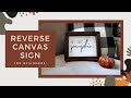 REVERSE CANVAS TUTORIAL FOR BEGINNERS // DIY Fall Sign with Cricut (Easy Fall DIY Decor!)