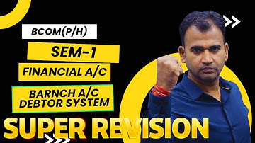 financial account branch account  debtor system revision video BCom prog /hons and pyq question
