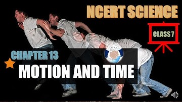 NCERT SCIENCE CLASS 7 CHAPTER 13 MOTION AND TIME FOR UPSC IAS, UPPCS, SSC, BANK PO CLERK IN HINDI