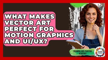 What Makes Vector Art Perfect For Motion Graphics And UI/UX? - Drawing and Painting Academy