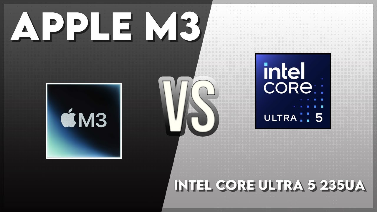 Apple M3 vs Intel Core Ultra 5 235UA Technical Comparison - YouTube