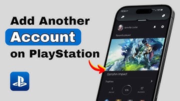 How to Add Another Account On PlayStation App