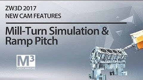 0030_ZW3D 2017 CAM - Mill Turn simulation and Ramp pitch