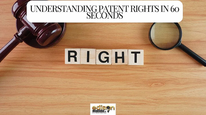 Understanding Patent Rights in 60 Seconds
