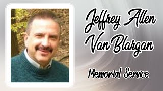 Memorial Service for Jeffrey Allen Van Blargan