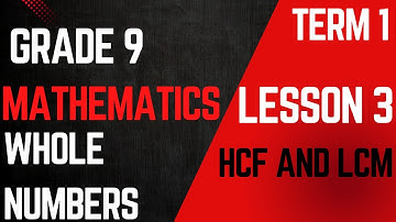 Mathematics Grade 9 Whole Numbers Lesson 3 HCF and LCM Term 1 @mathszoneafricanmotives