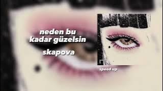 Neden bu kadar güzelsin - Skapova (speed up)