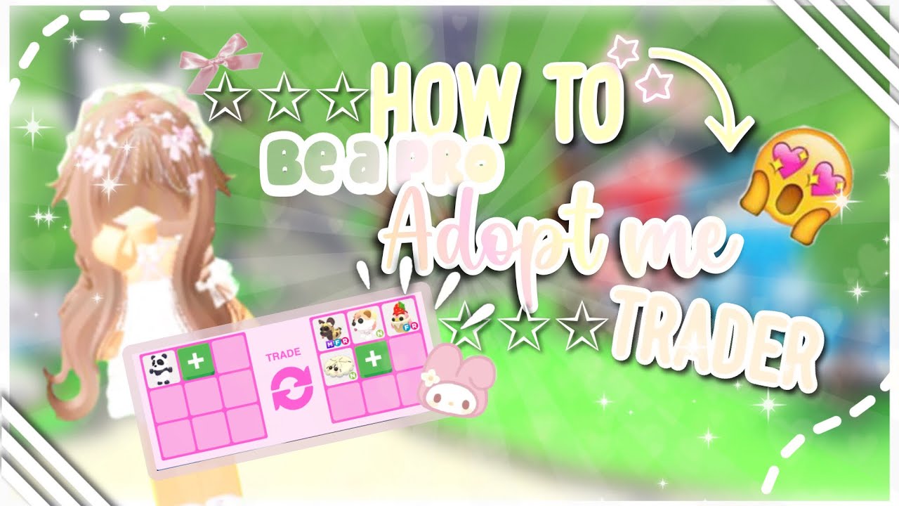 How to be a pro adopt me trader!🌸💕 (grow your invo) 💅🏼Roblox,adoptme ...