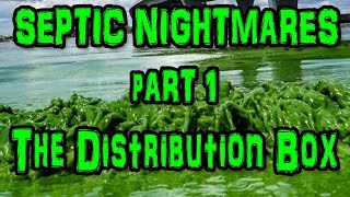 Septic Nightmares, Part One, The Distribution Box