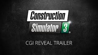 Construction Simulator 3 - CGI Reveal Trailer (EN)