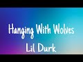 Lil Durk - Hanging With Wolves (lyrics)