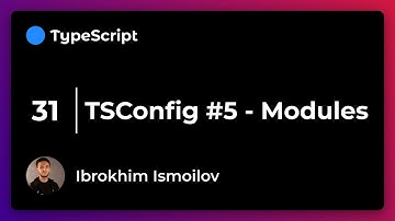 31-dars | TSConfig #5 (Modules)  | TypeScript darslari | o