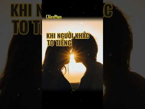 Khi người khác...to tiếng#baihoccuocsong #trietlysong #tuduytichcuc #caunoihay