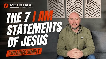The 7 I Am Statements Of Jesus Explained Simply