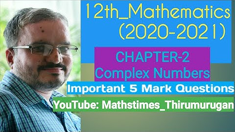 12th/Important 5 Mark Questions/Chapter-2/Complex Numbers