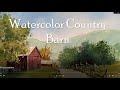 Watercolor Country Barn by Deb Watson Step by Step Tutorial for Beginners