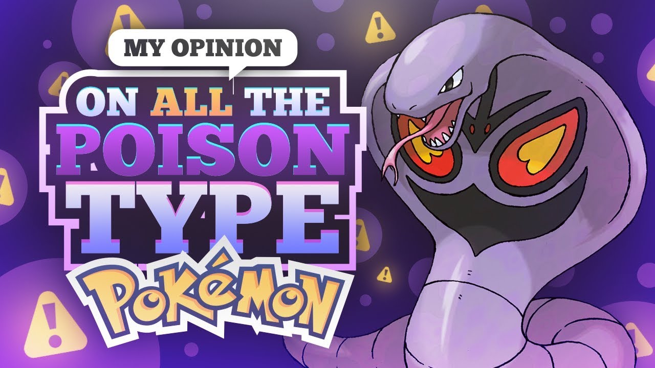 My Opinions On All The Poison Type Pokemon Youtube