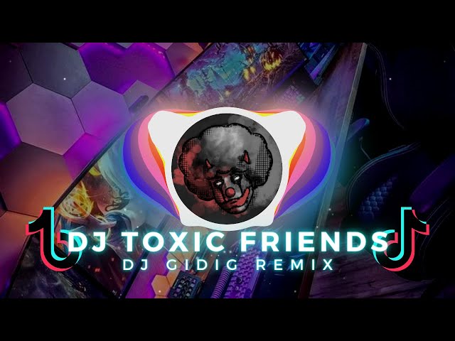 DJ TOXIC FRIENDS | SLOW BASS ( DJ GIDIG REMIX ) class=