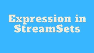 Streamsets Tutorial : Expression in Streamsets